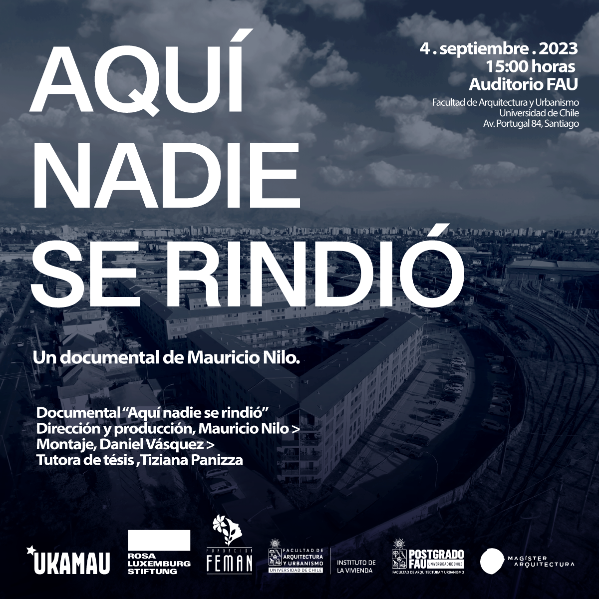 Exhibición del Documental «Aquí Nadie se rindió» en la FAU – 4 de Septiembre